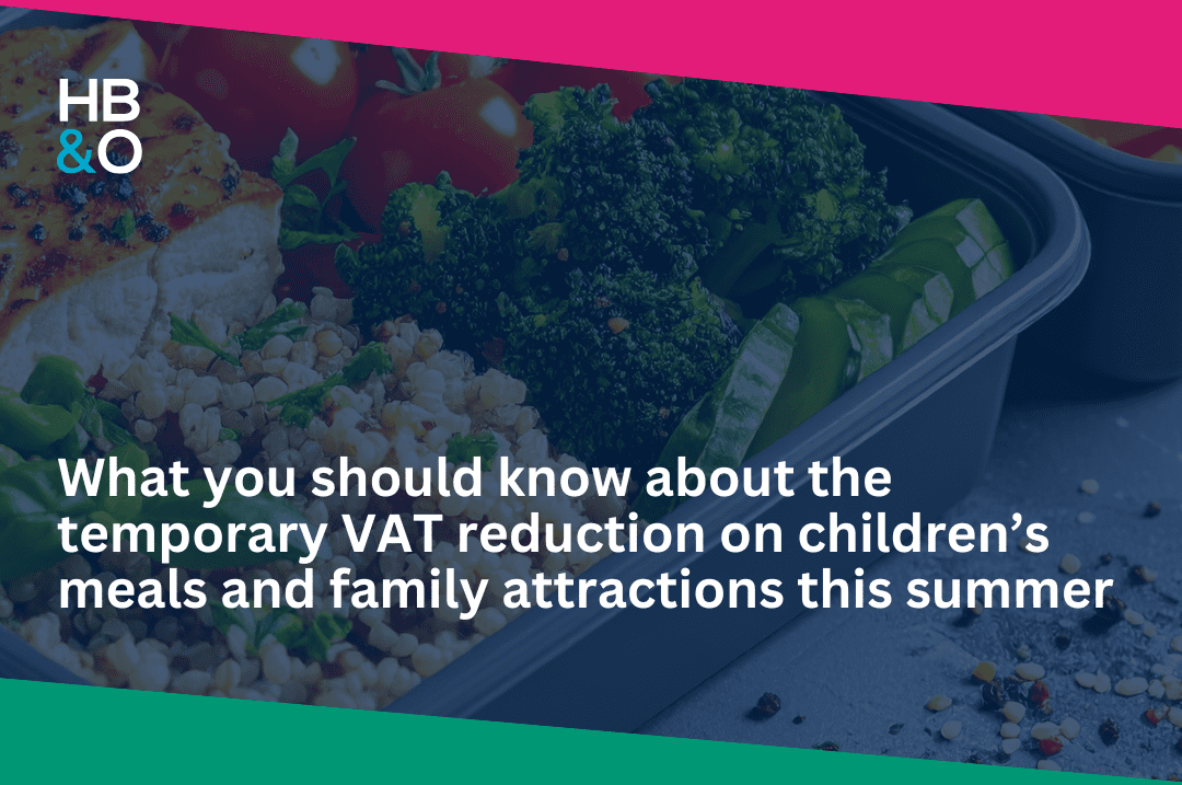 Temporary VAT Reduction on Children's Meals and Family Attractions | HB&O